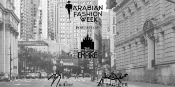 لأول مرة .. شركة “The Fashion Empire” تنظم  Arabian Fashion Week في نيويورك سبتمبر المقبل